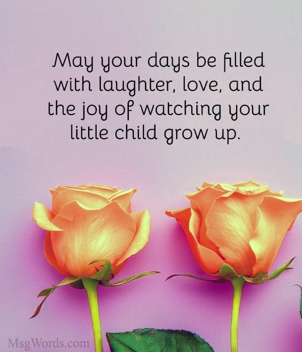 May your days be filled with laughter, love, and the joy of watching your little child grow up. Congratulations on your new addition!