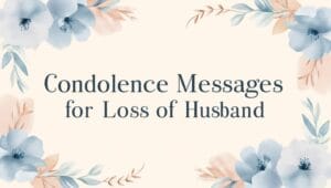 Condolence Messages for Loss of Husband