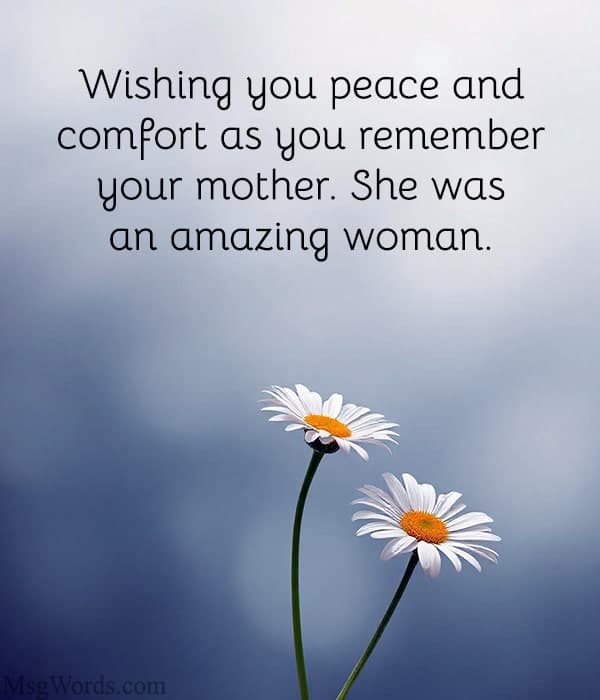 Wishing you peace and comfort as you remember your mother. She was an amazing woman.