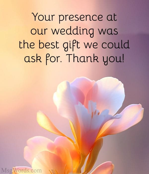 Your presence at our wedding was the best gift we could ask for. Thank you!