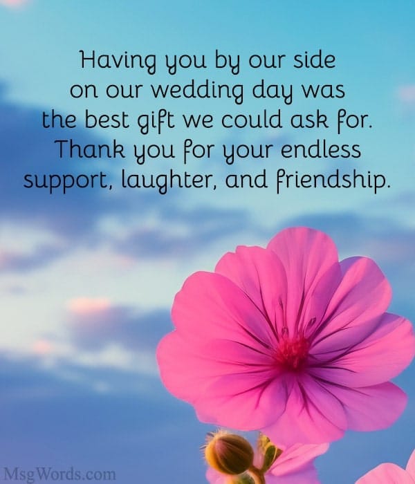 Having you by our side on our wedding day was the best gift we could ask for. Thank you for your endless support, laughter, and friendship.