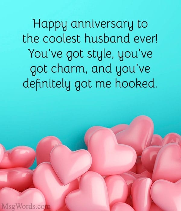 Happy anniversary to the coolest husband ever! You’ve got style, you’ve got charm, and you’ve definitely got me hooked.