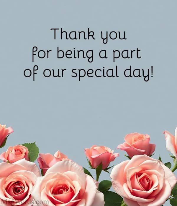 Thank you for being a part of our special day!