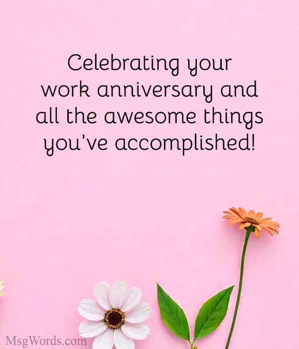 Celebrating your work anniversary and all the awesome things you’ve accomplished!