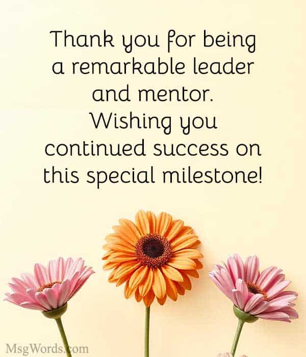 Thank you for being a remarkable leader and mentor. Wishing you continued success on this special milestone!
