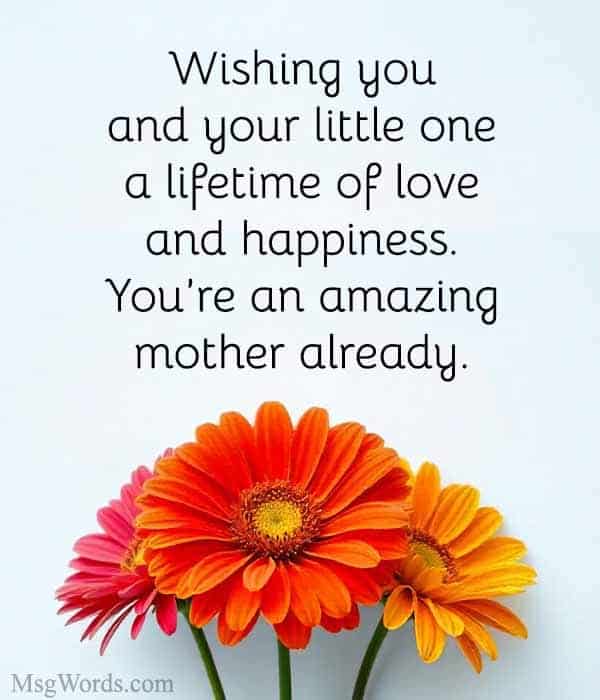 Wishing you and your little one a lifetime of love and happiness. You’re an amazing mother already.