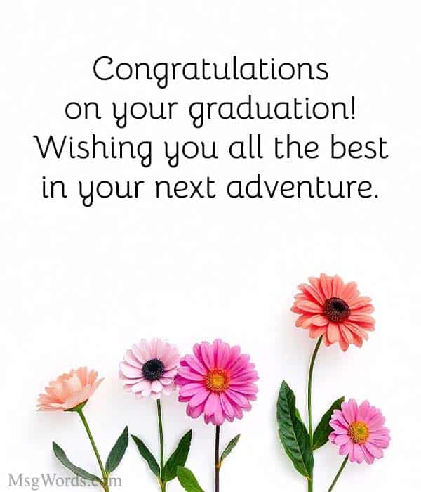 Congratulations on your graduation! Wishing you all the best in your next adventure.