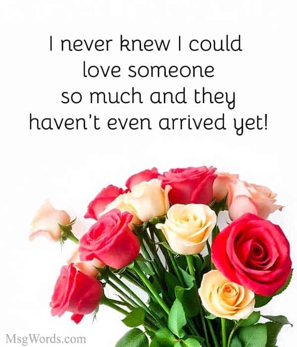 I never knew I could love someone so much; and they haven’t even arrived yet!