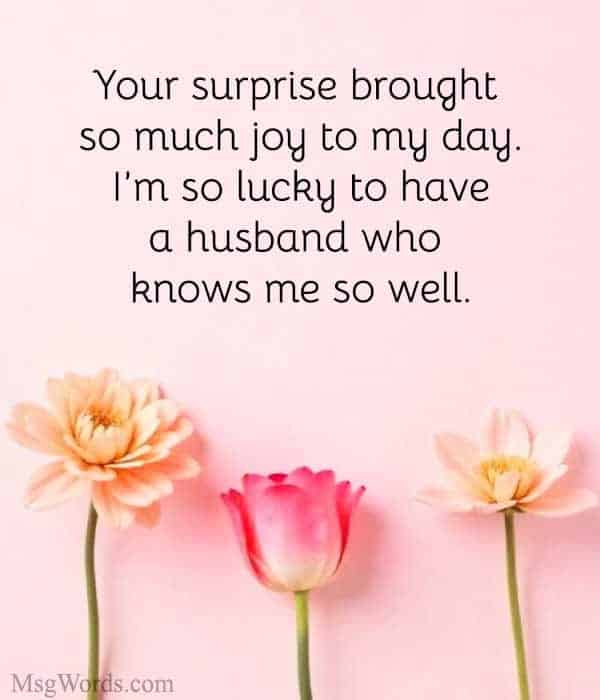 Your surprise brought so much joy to my day. I’m so lucky to have a husband who knows me so well.