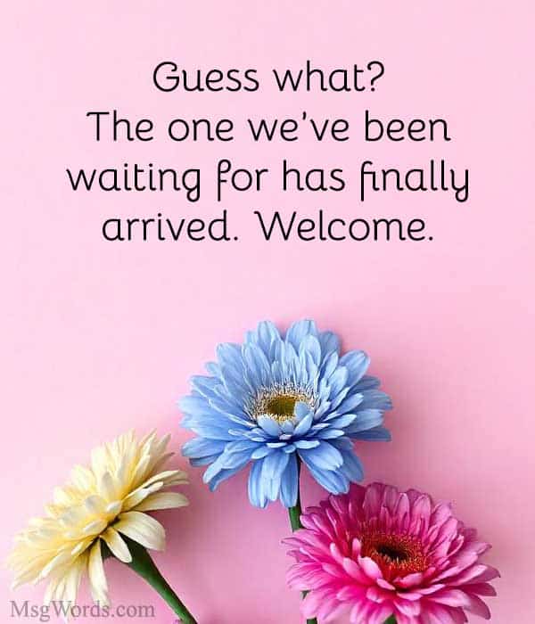 Guess what? The one we’ve been waiting for has finally arrived – welcome, [Name]!