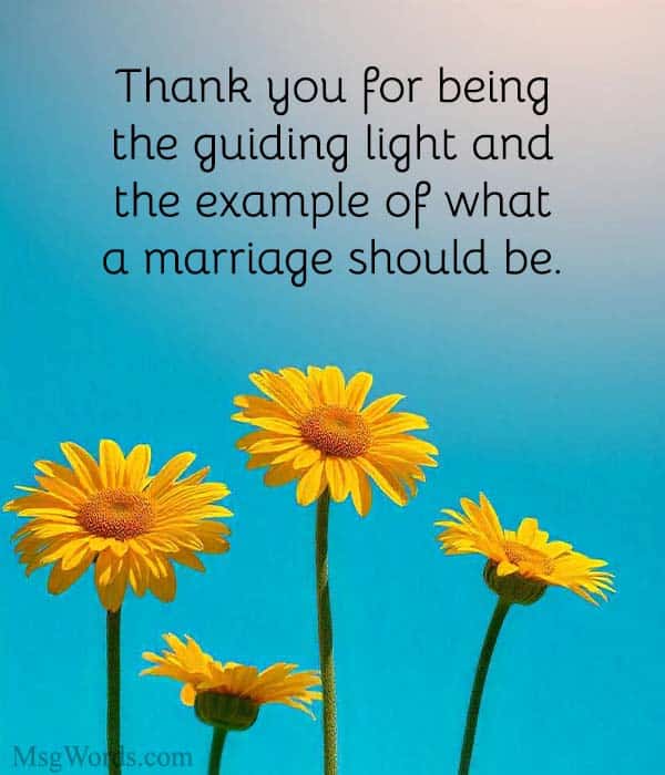 Thank you for being the guiding light and the example of what a marriage should be.