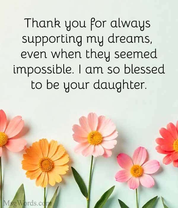 Thank you for always supporting my dreams, even when they seemed impossible. I am so blessed to be your daughter.