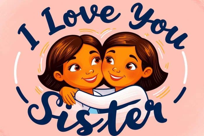 I Love You Messages for Sister - Loving Words