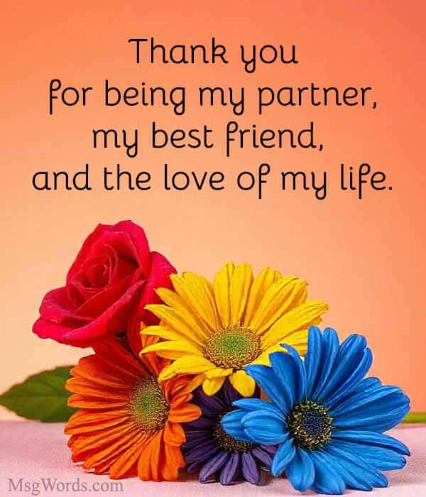 Thank you for being my partner, my best friend, and the love of my life.