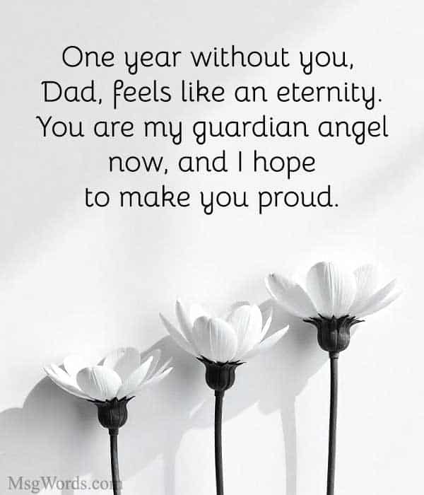 One year without you, Dad, feels like an eternity. You are my guardian angel now, and I hope to make you proud.