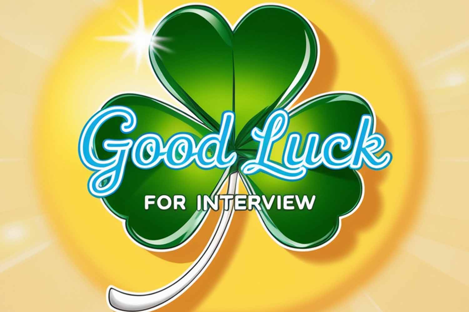 Encouraging Good Luck Wishes for Interview