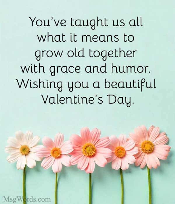 You’ve taught us all what it means to grow old together with grace and humor. Wishing you a beautiful Valentine’s Day.