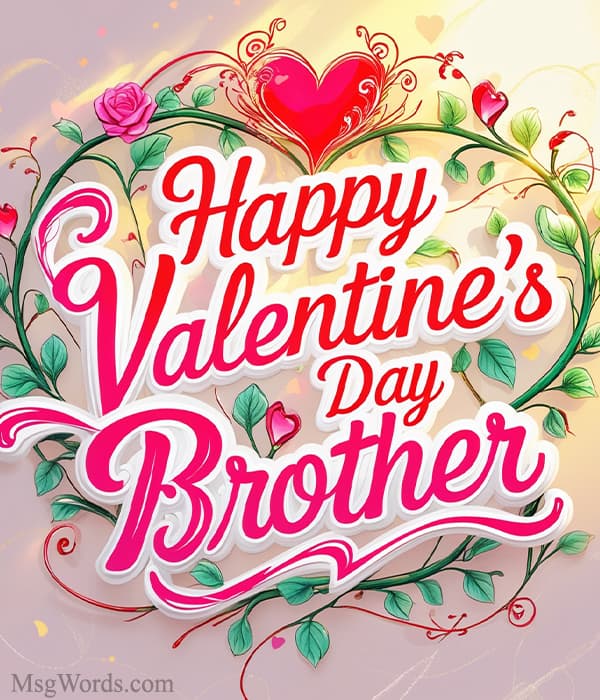 For all the times I teased you, here’s a Valentine to please you.