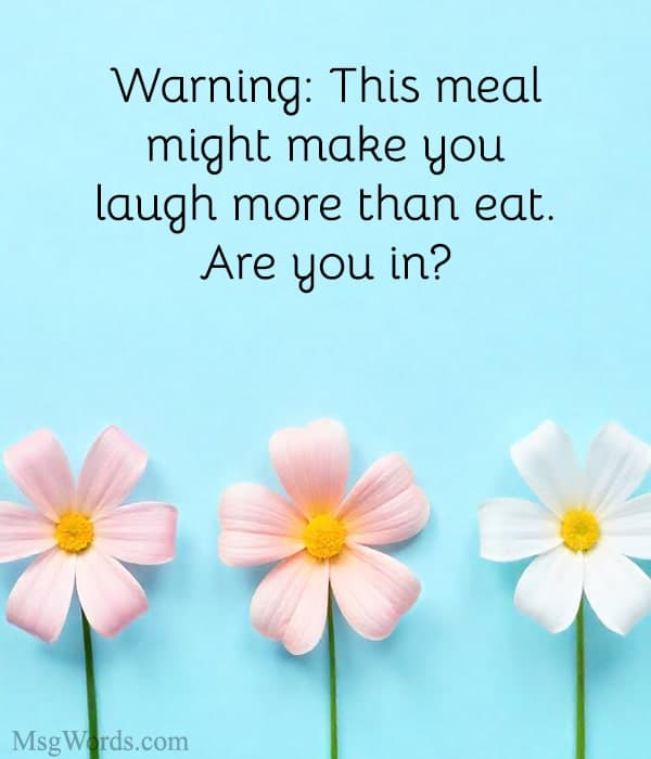 Warning: This meal might make you laugh more than eat. Are you in?