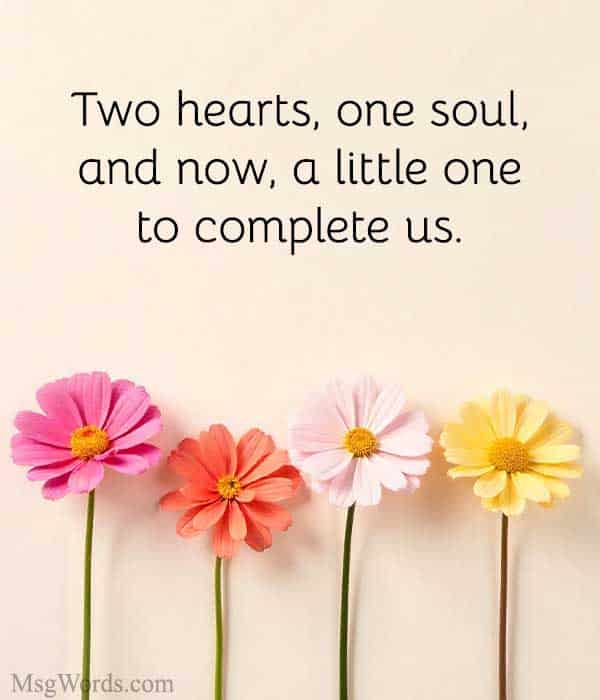 Two hearts, one soul, and now, a little one to complete us.