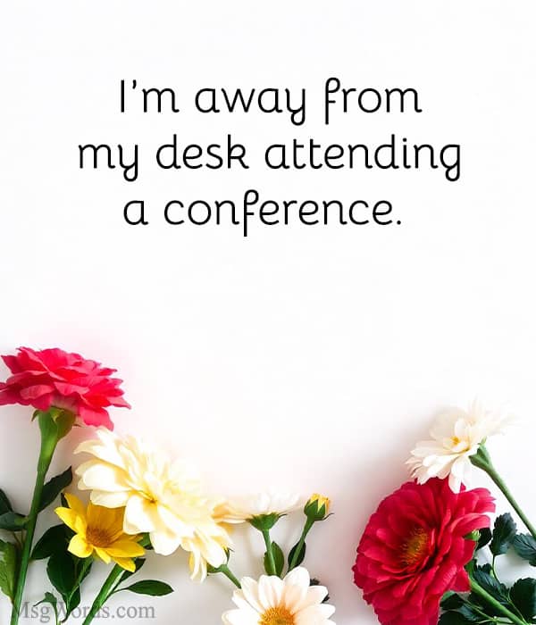 Attending a Conference Out of Office Quotes