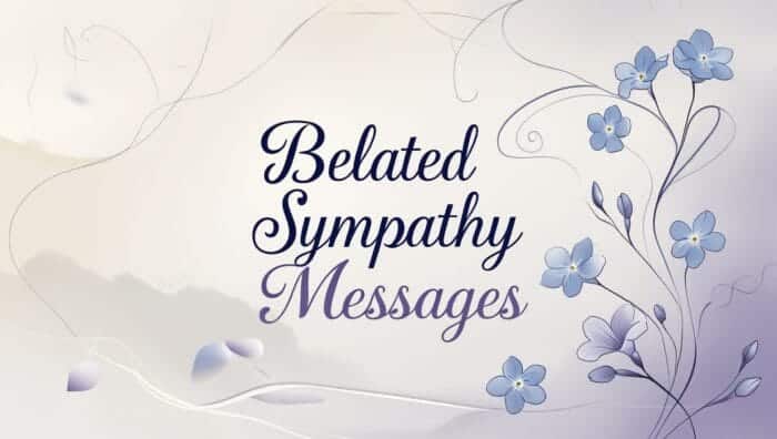 Thoughtful Belated Sympathy Messages