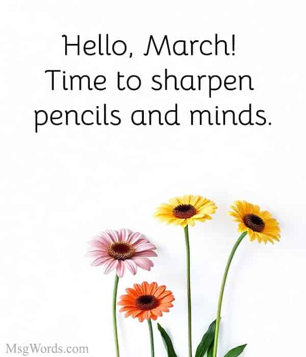Hello, March! Time to sharpen pencils and minds.