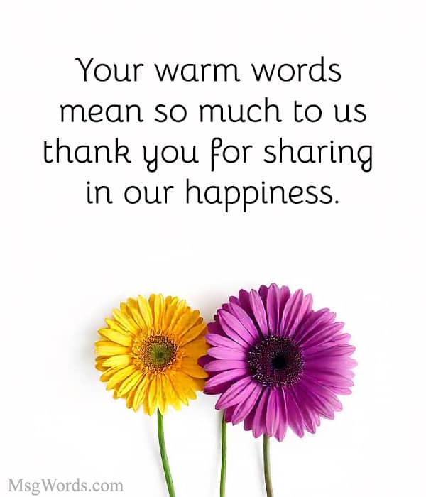 Your warm words mean so much to us; thank you for sharing in our happiness.