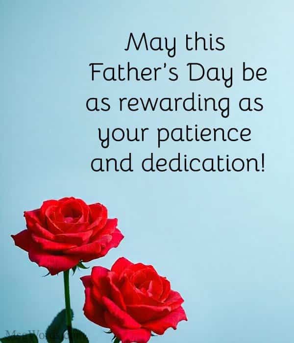 May this Father’s Day be as rewarding as your patience and dedication!