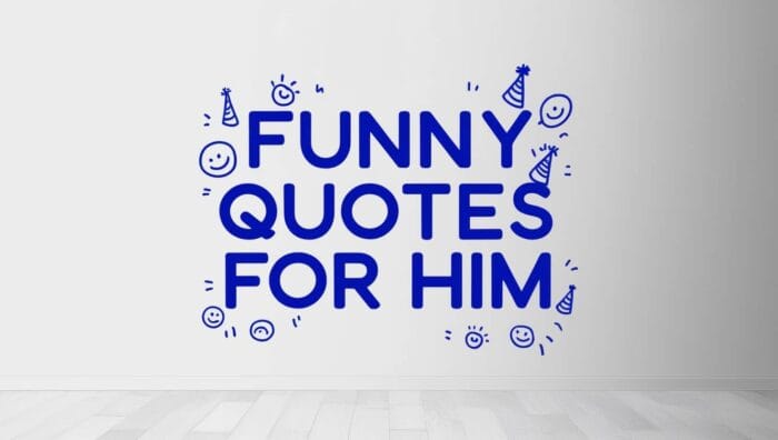 Funny Messages for Him to brighten his mood