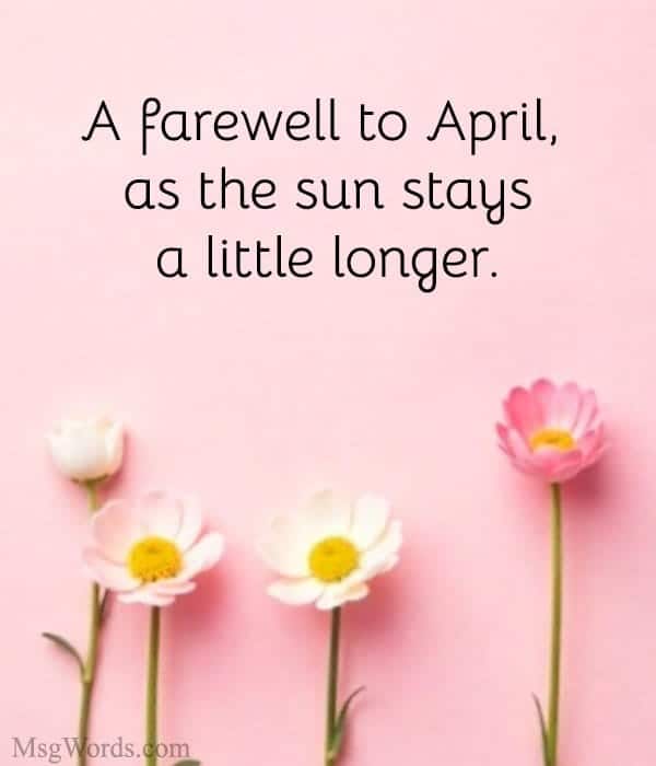 A farewell to April, as the sun stays a little longer.