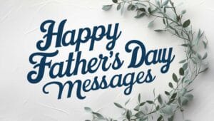 Best Happy Father’s Day Messages