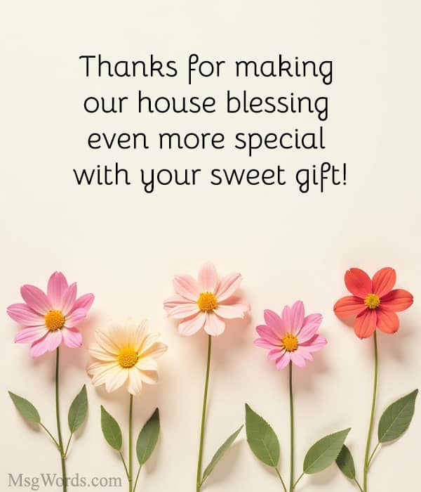 Thanks for making our house blessing even more special with your sweet gift!