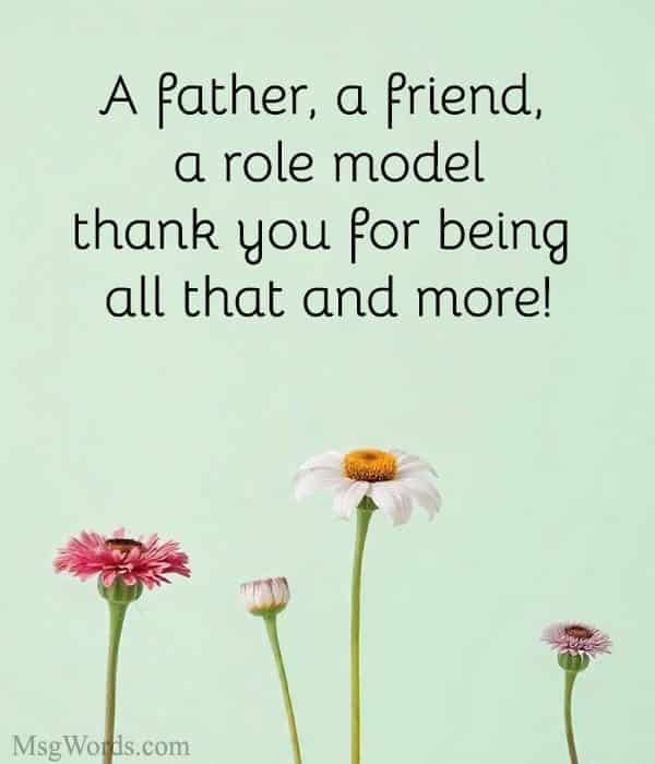 A father, a friend, a role model; thank you for being all that and more!