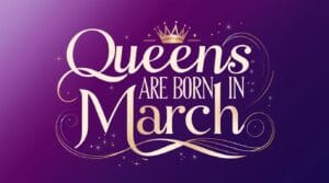 Best Queens Are Born in March Quotes