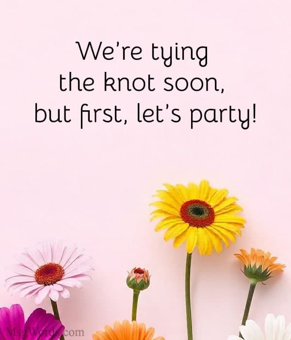 We’re tying the knot soon, but first, let’s party! See you at [Details].