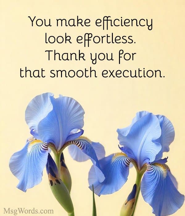You make efficiency look effortless. Thank you for that smooth execution.
