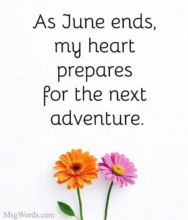 As June ends, my heart prepares for the next adventure.