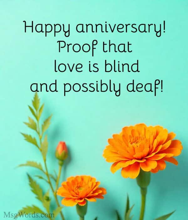 Happy anniversary! Proof that love is blind… and possibly deaf!