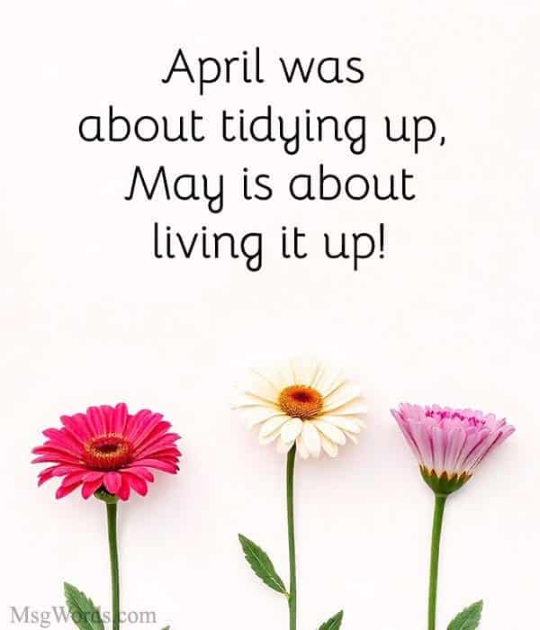 April was about tidying up, May is about living it up!