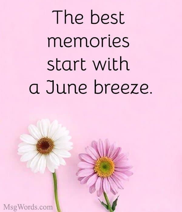 The best memories start with a June breeze.