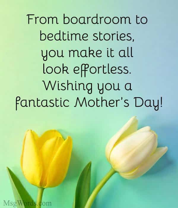 From boardroom to bedtime stories, you make it all look effortless. Wishing you a fantastic Mother’s Day!