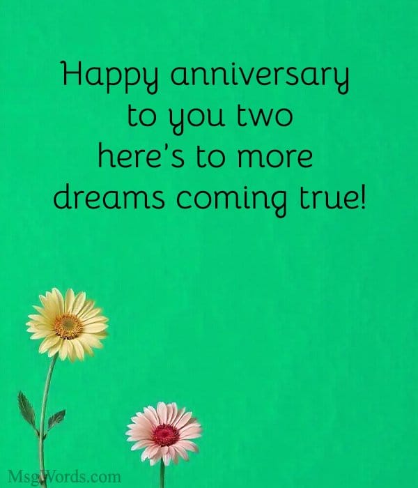 Happy anniversary to you two; here’s to more dreams coming true!