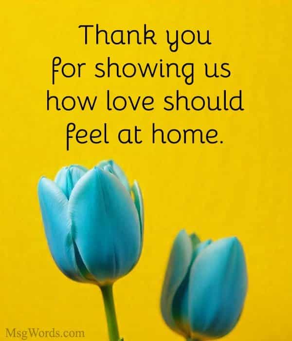 Thank you for showing us how love should feel at home.