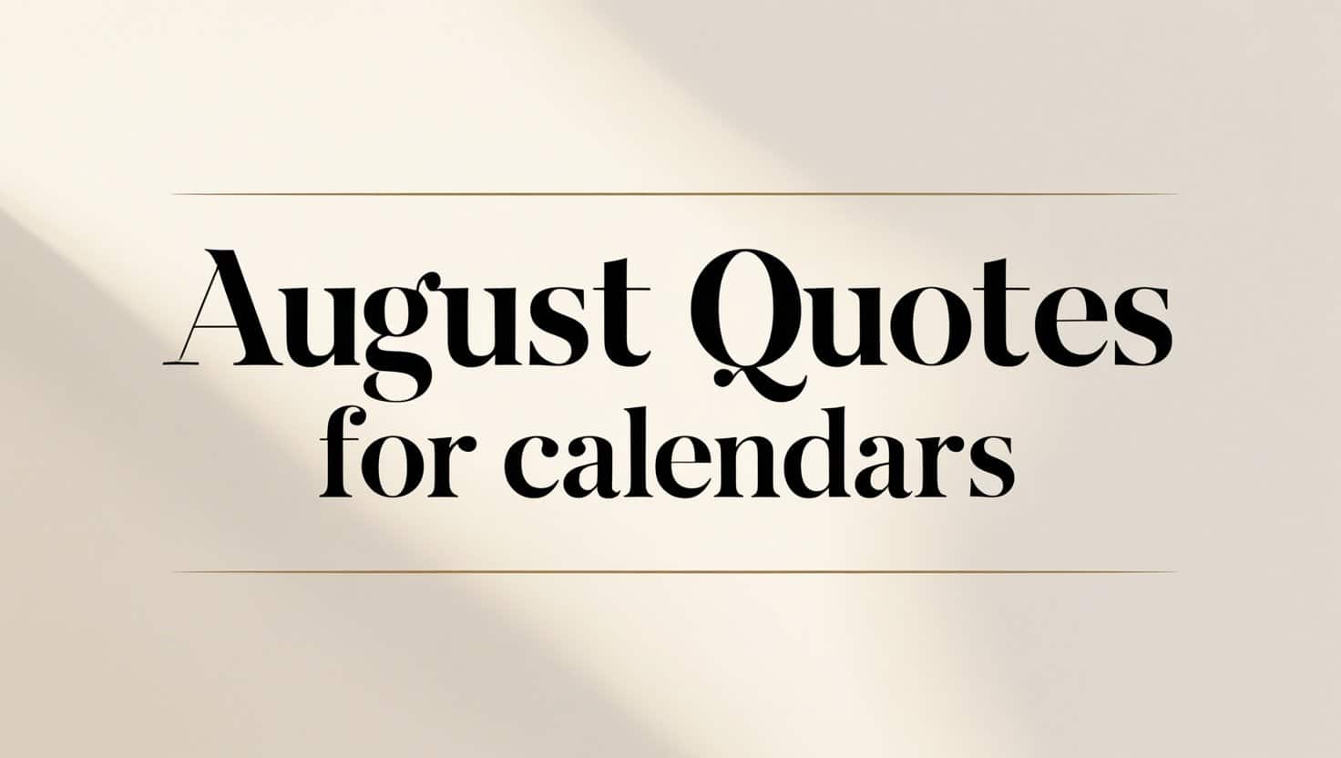 Best August Quotes for Calendars