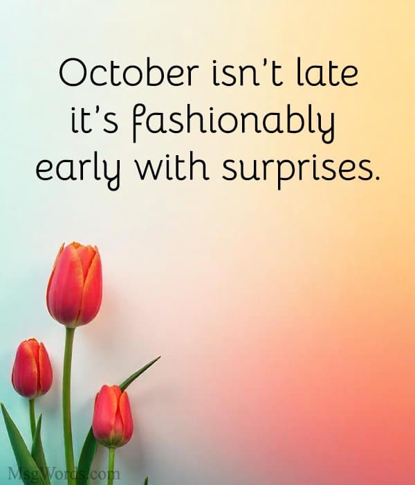 October isn’t late; it’s fashionably early with surprises.