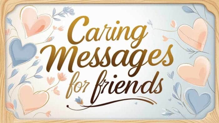 Sweet Caring Messages for Friends