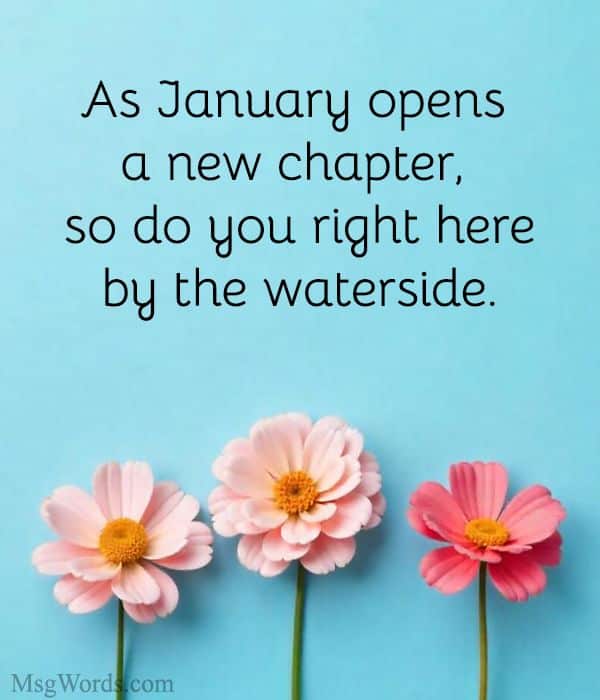 As January opens a new chapter, so do you right here by the waterside.