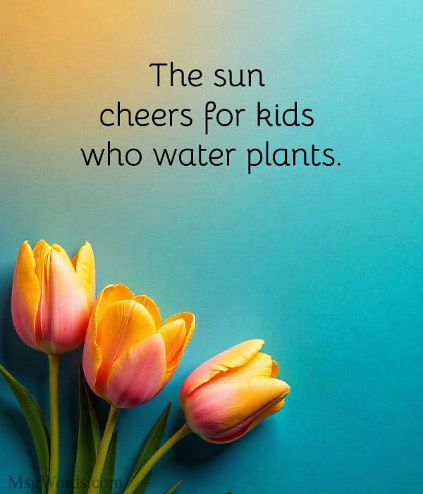 The sun cheers for kids who water plants.