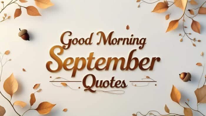 Amazing Good Morning September Quotes